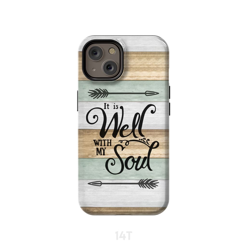 It is Well With My Soul Phone Case iPhone 14 / Tough