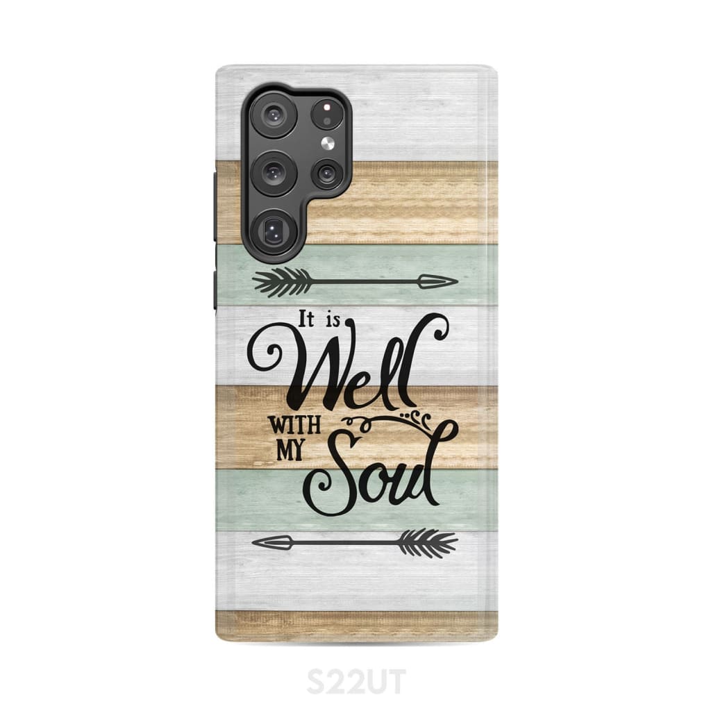 It is Well With My Soul Phone Case Samsung Galaxy S22 Ultra / Tough