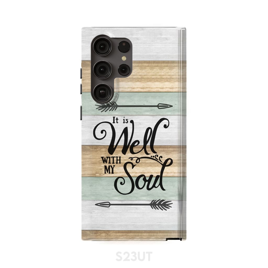 It is Well With My Soul Phone Case Samsung Galaxy S23 Ultra / Tough