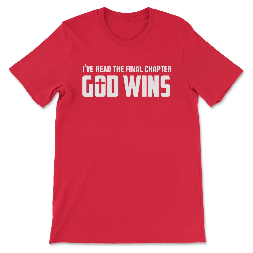 I’ve Read The Final Chapter God Wins Christian T-shirt Red / S