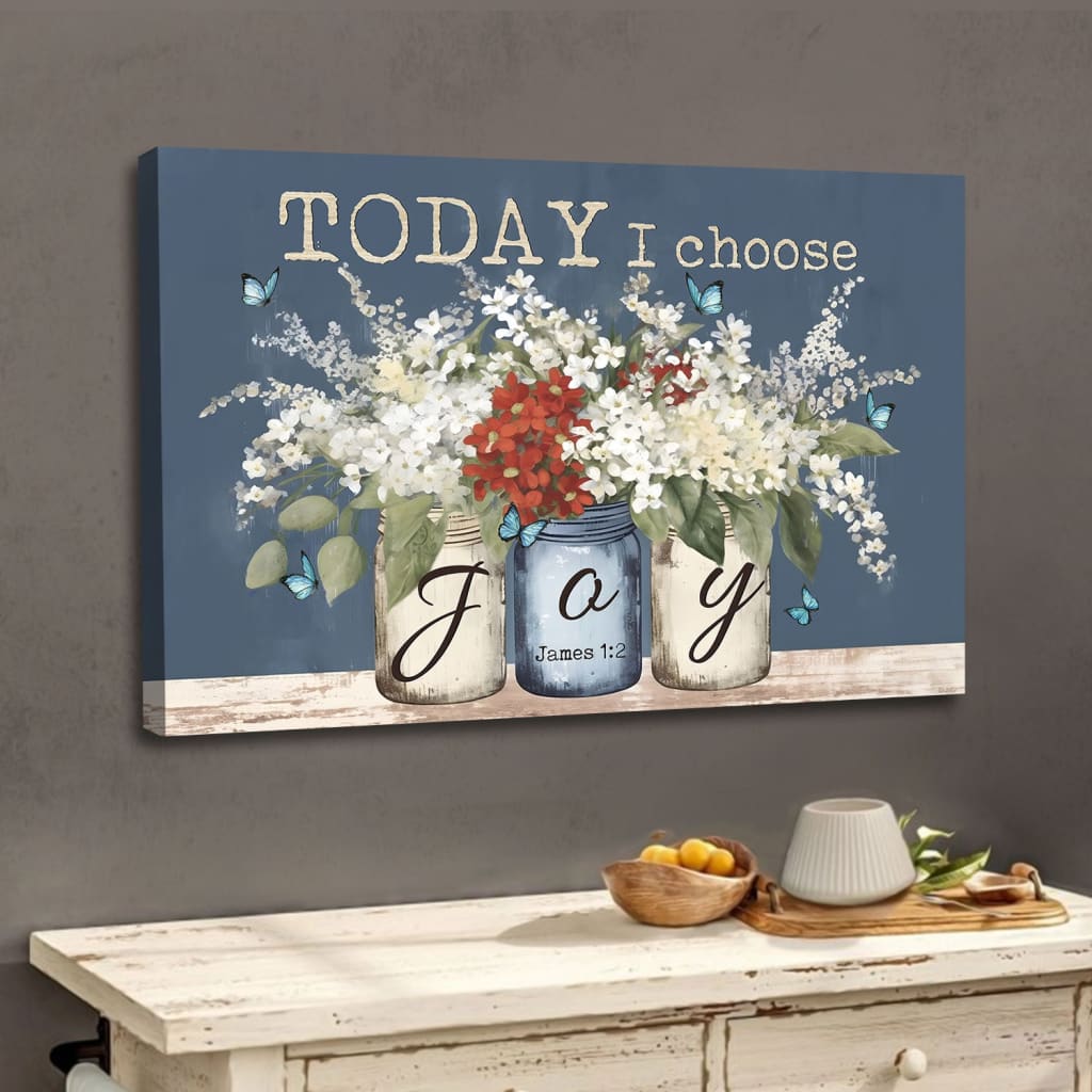 Butterfly Flower Mason Jar, James 1:2 Today I Choose Joy Wall Art Canvas Print