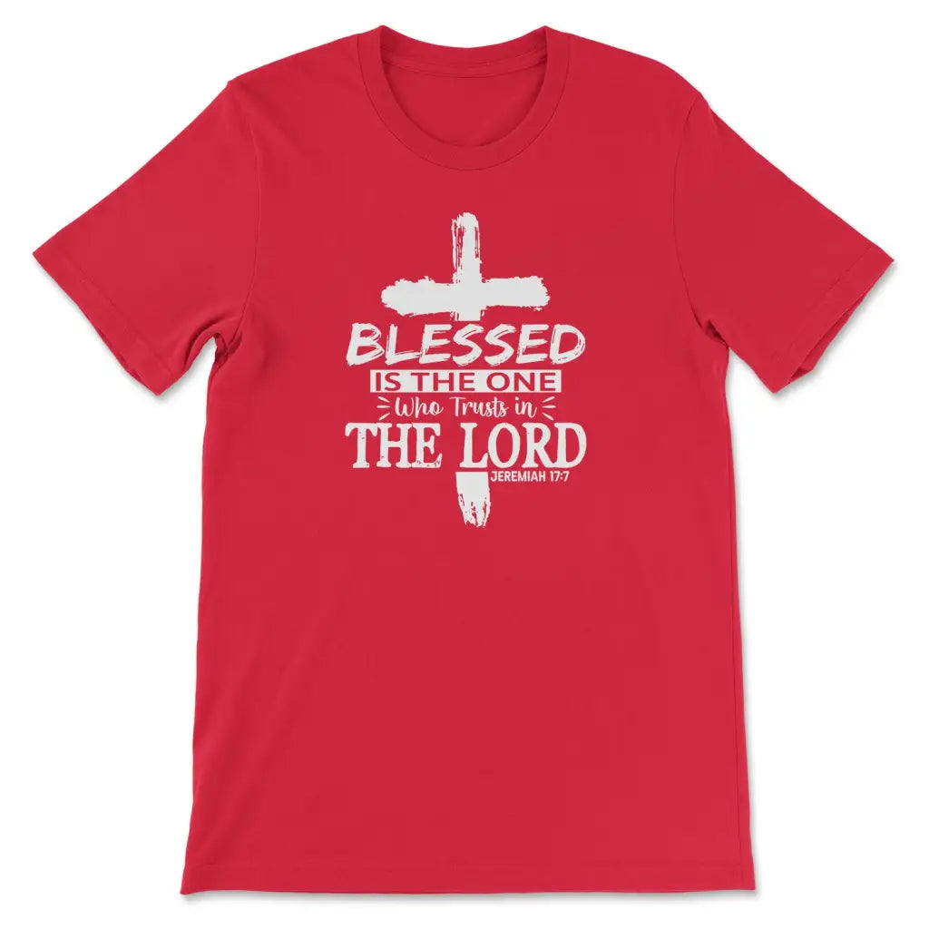 Christian T-shirt showing Jeremiah 17:7, &quot;Blessed Is The One Who Trusts In The Lord,&quot; great for spiritual and casual outfits.
