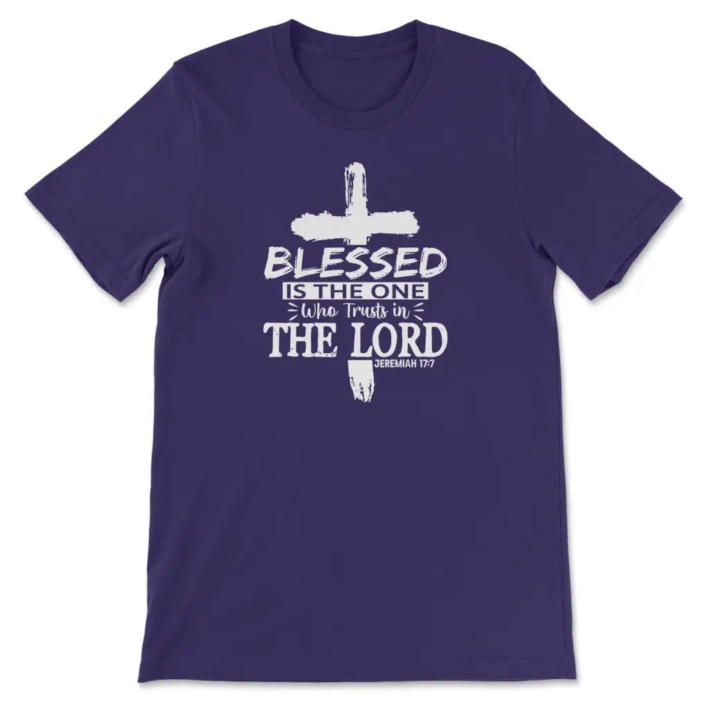 Jeremiah 17:7 Blessed Is The One Who Trusts In The Lord T-shirt Team Purple / S