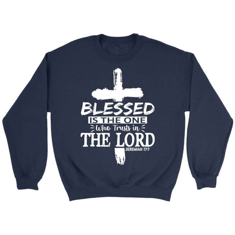 Jeremiah 17:7 blessed is the one who trusts in the Lord sweatshirt Navy / S