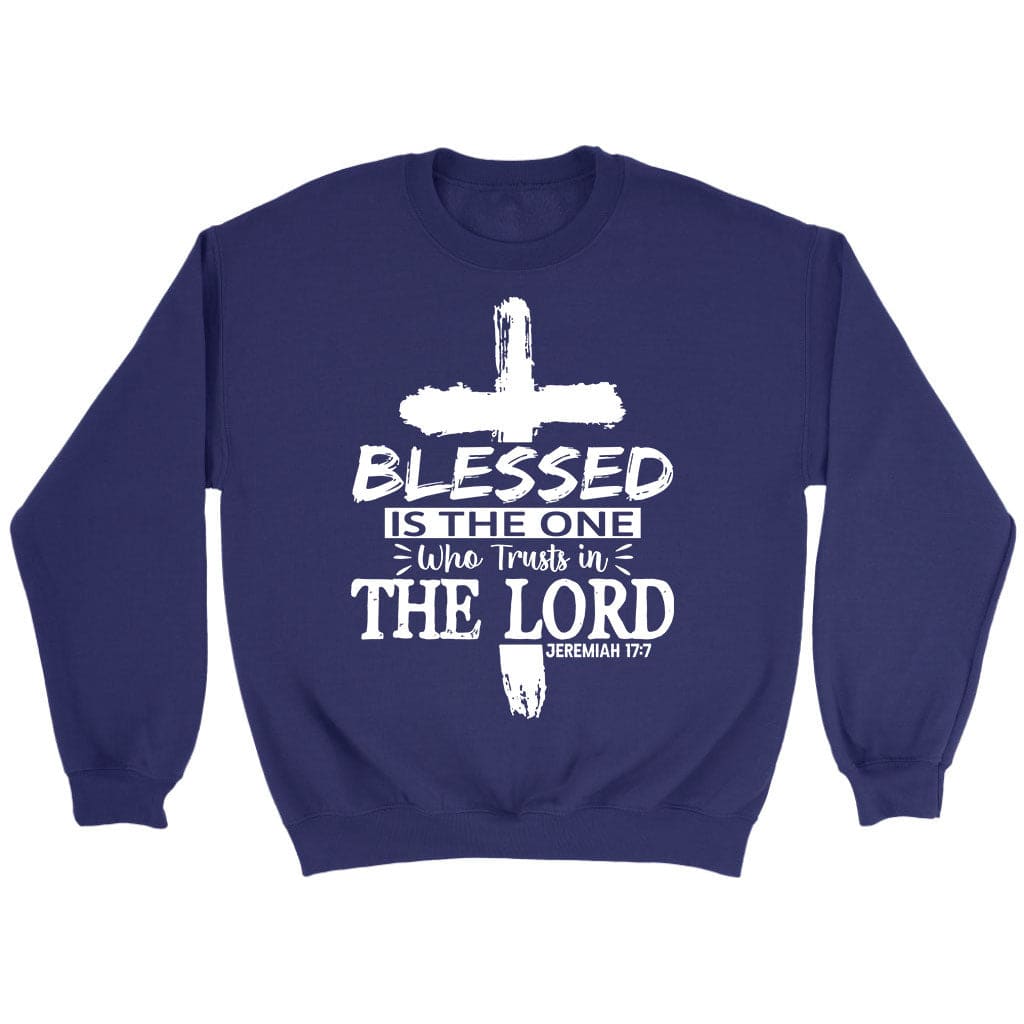 Jeremiah 17:7 blessed is the one who trusts in the Lord sweatshirt Purple / S