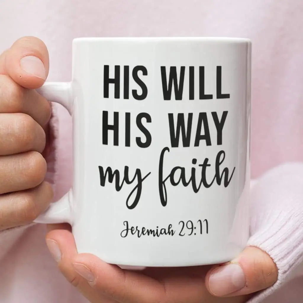 Jeremiah 29:11 His will His way my faith Bible verse Christian coffee mug