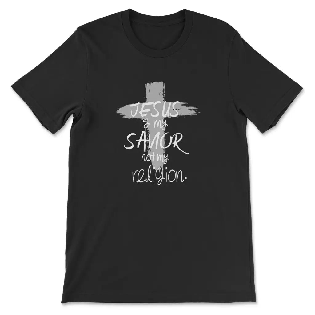 Jesus Is My Savior Not My Religion Cross Christian T-shirt Black / S