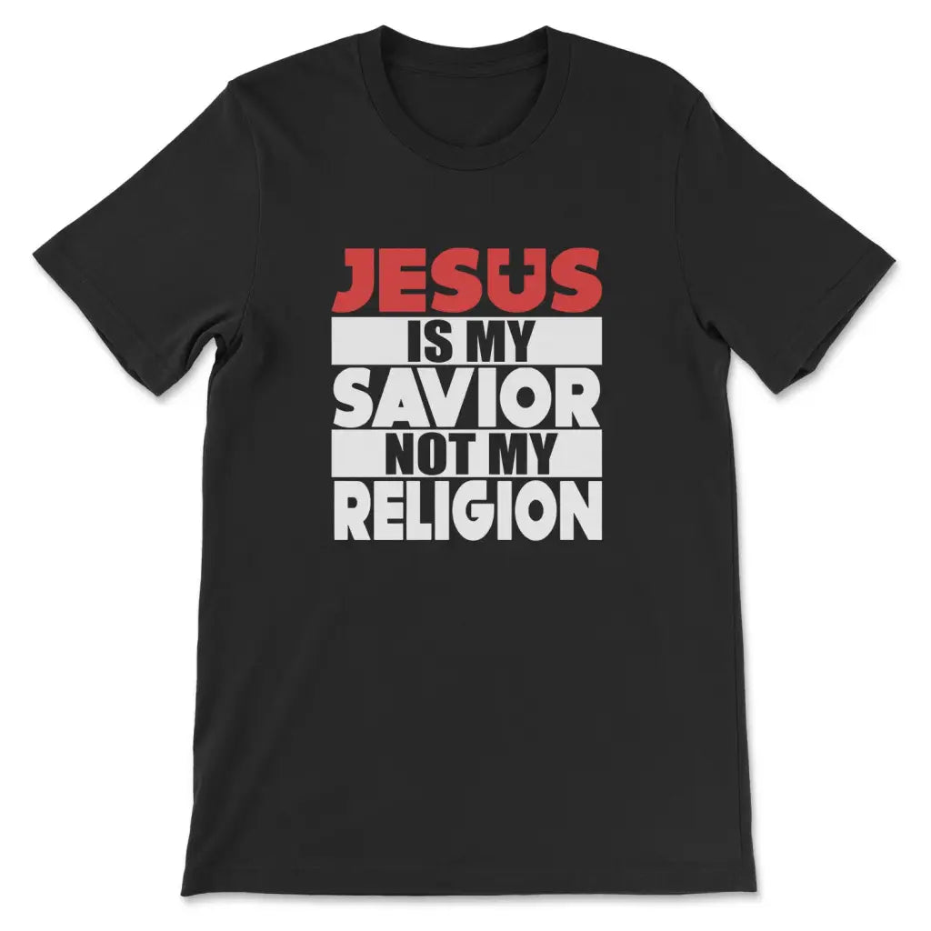 Jesus Is My Savior Not My Religion T-shirt Black / S