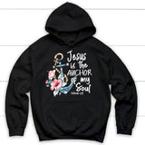 Jesus is the anchor of my soul Hebrews 6-19 hoodie Black / S