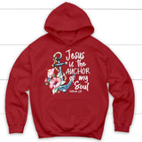 Jesus is the anchor of my soul Hebrews 6-19 hoodie Red / S