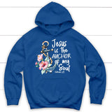 Jesus is the anchor of my soul Hebrews 6-19 hoodie Royal Blue / S
