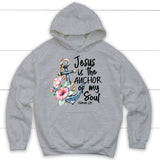 Jesus is the anchor of my soul Hebrews 6-19 hoodie Sport Grey / S