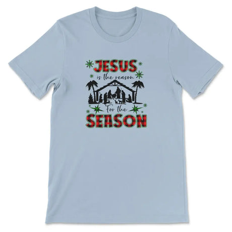 Jesus is the reason for the season shirt Christmas t-shirts Light Blue / S