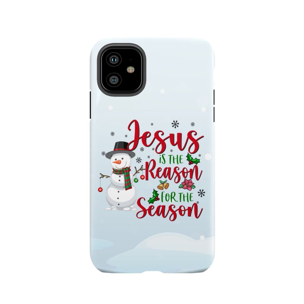 Jesus is the reason for season Snowman Christmas phone case iPhone 11 / Tough