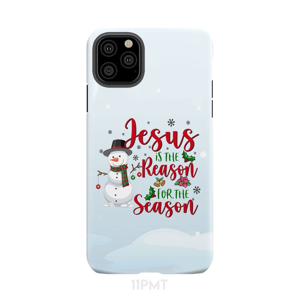 Jesus is the reason for season Snowman Christmas phone case iPhone 11 Pro Max / Tough