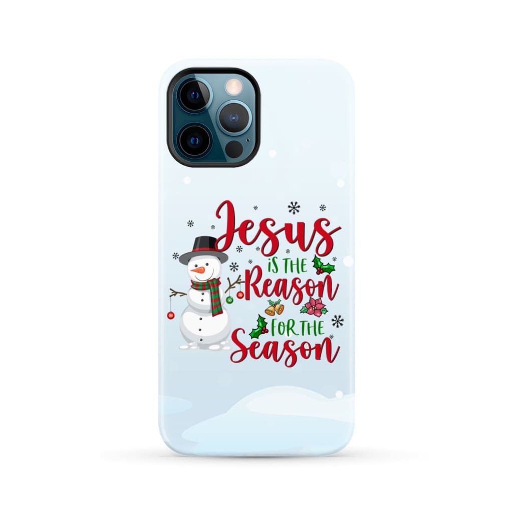 Jesus is the reason for season Snowman Christmas phone case iPhone 12 Pro Max / Tough