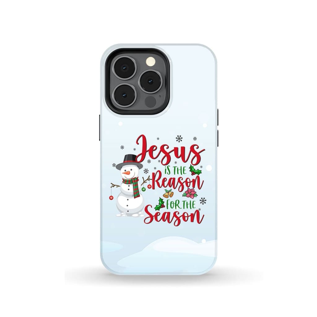 Jesus is the reason for season Snowman Christmas phone case iPhone 13 Pro / Tough