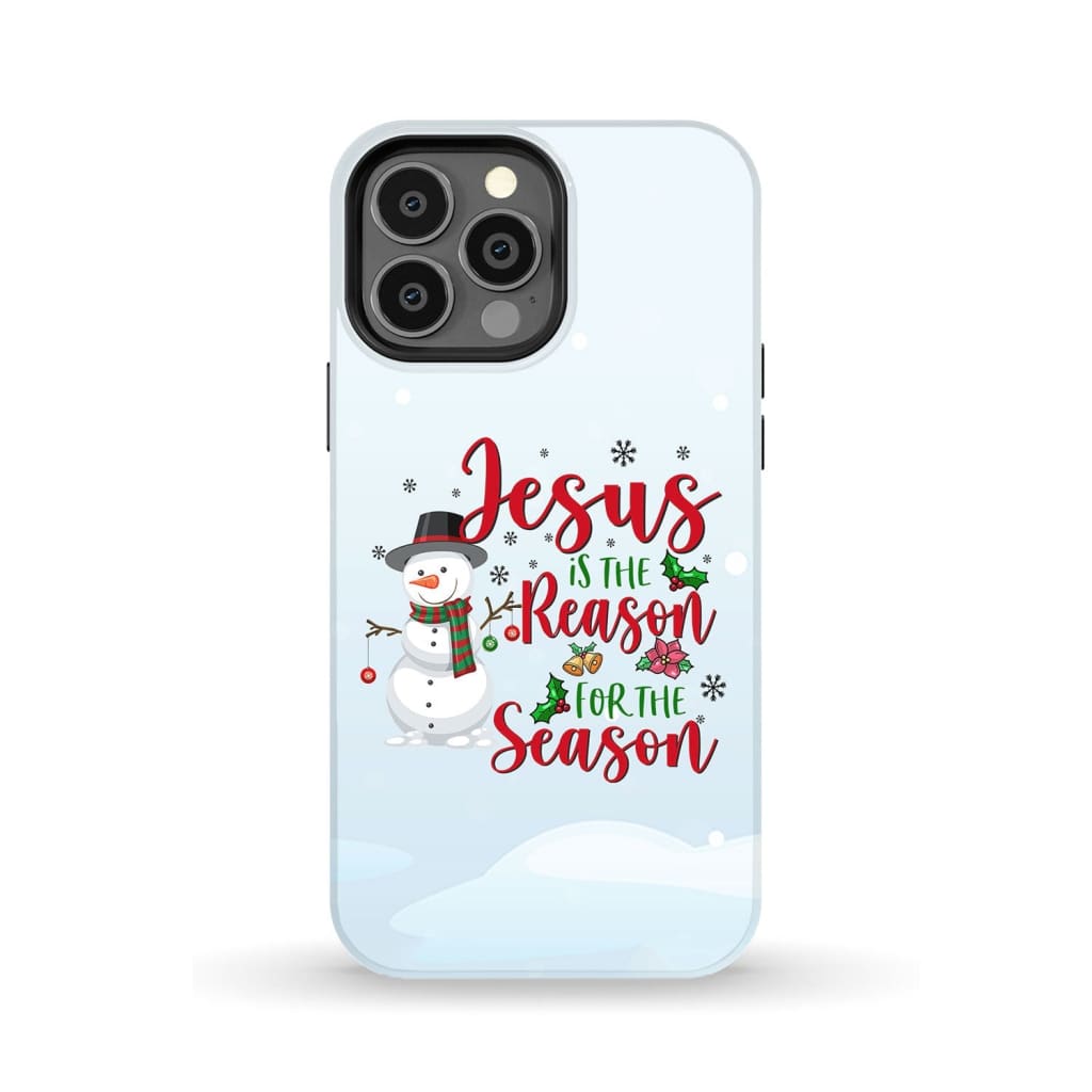 Jesus is the reason for season Snowman Christmas phone case iPhone 13 Pro Max / Tough