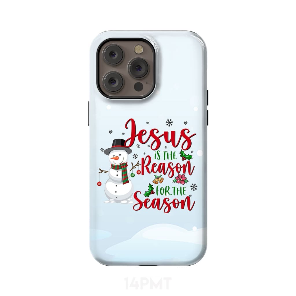 Jesus is the reason for season Snowman Christmas phone case iPhone 14 Pro Max / Tough