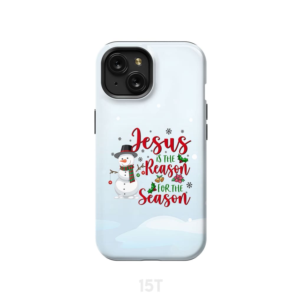 Jesus is the reason for season Snowman Christmas phone case iPhone 15 / Tough