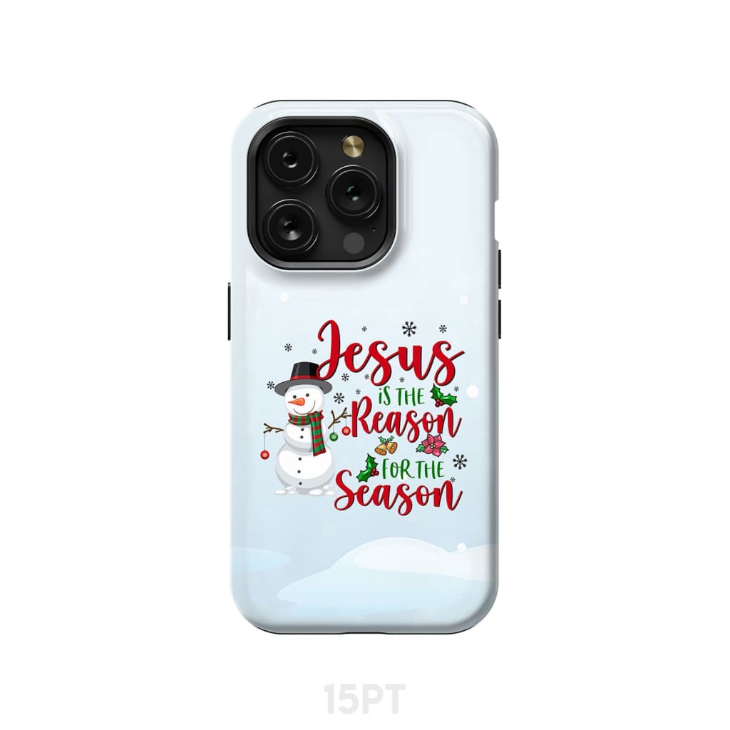 Jesus is the reason for season Snowman Christmas phone case iPhone 15 Pro / Tough