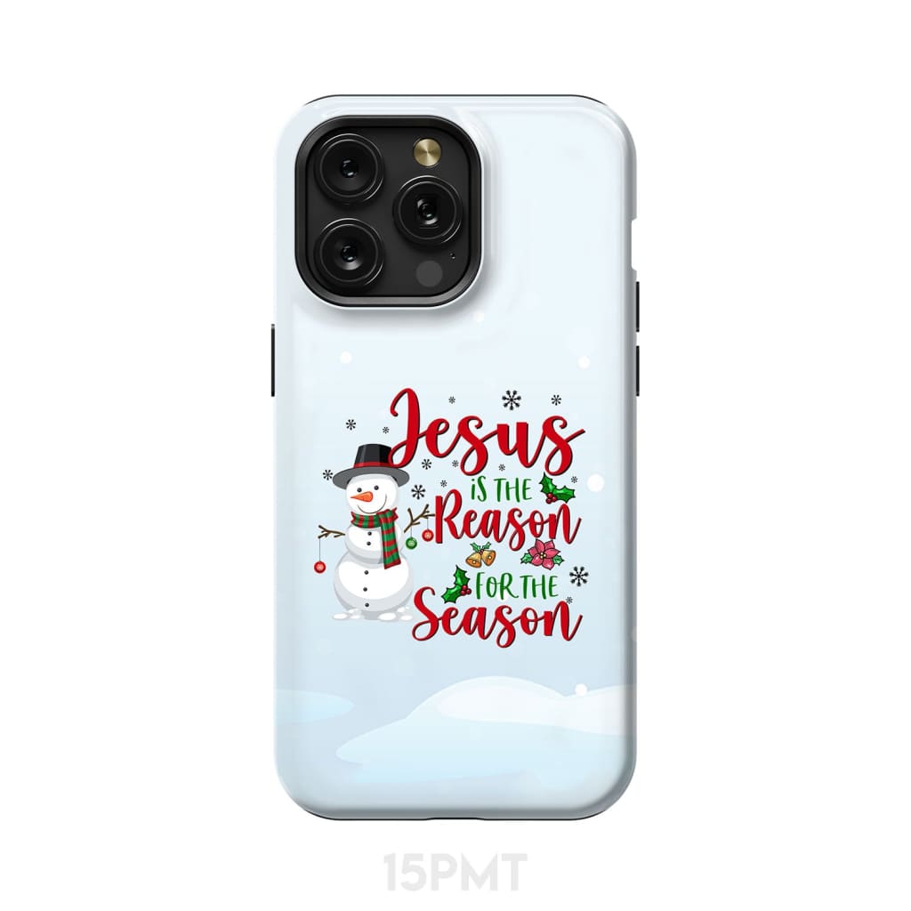 Jesus is the reason for season Snowman Christmas phone case iPhone 15 Pro Max / Tough