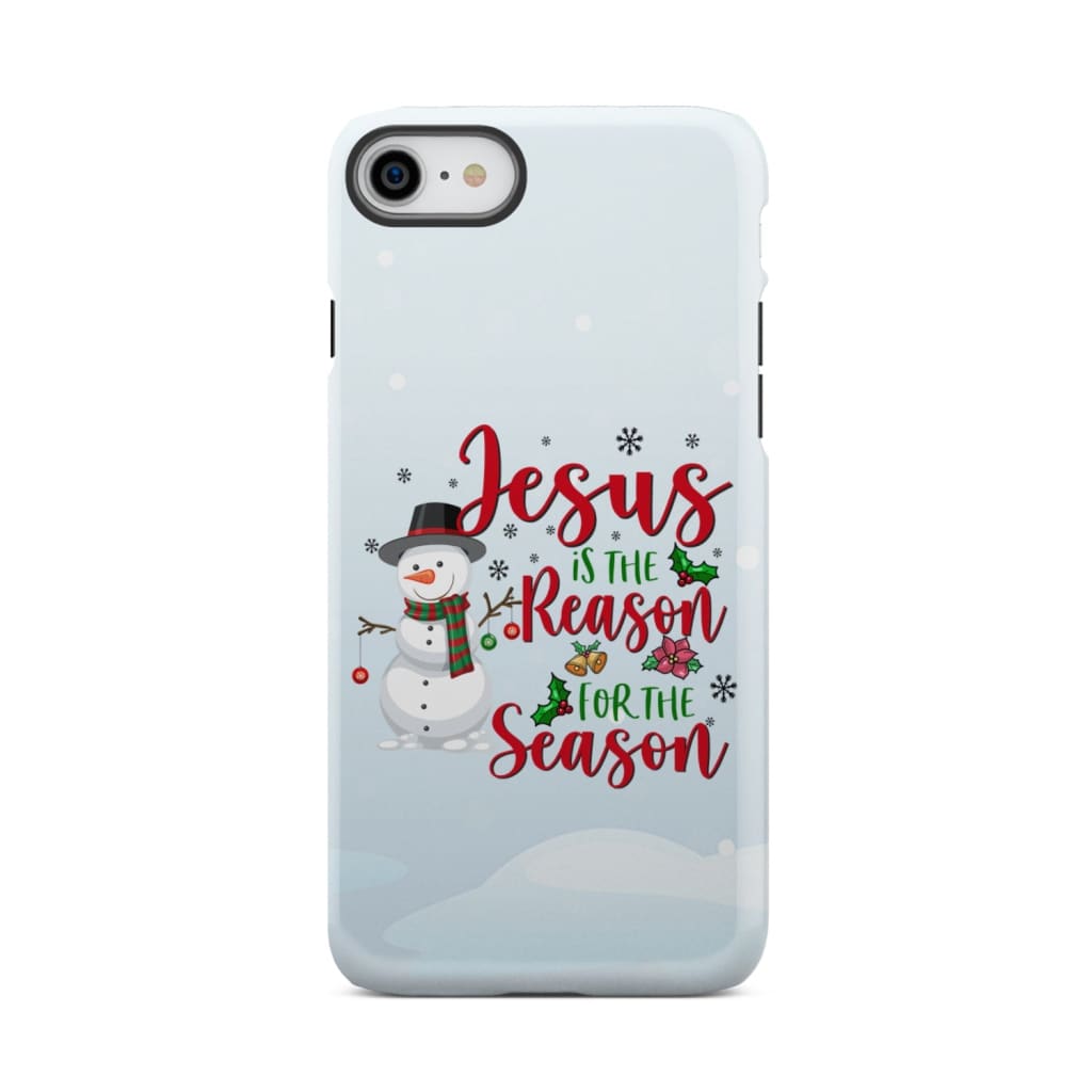 Jesus is the reason for season Snowman Christmas phone case iPhone 7 / Tough
