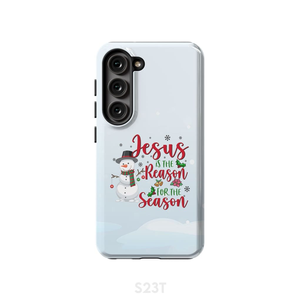 Jesus is the reason for season Snowman Christmas phone case Samsung Galaxy S23 (Not FE) / Tough