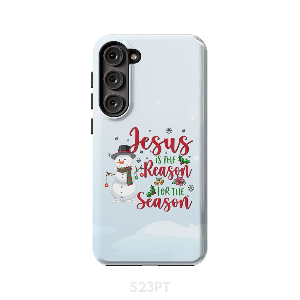 Jesus is the reason for season Snowman Christmas phone case Samsung Galaxy S23 Plus / Tough