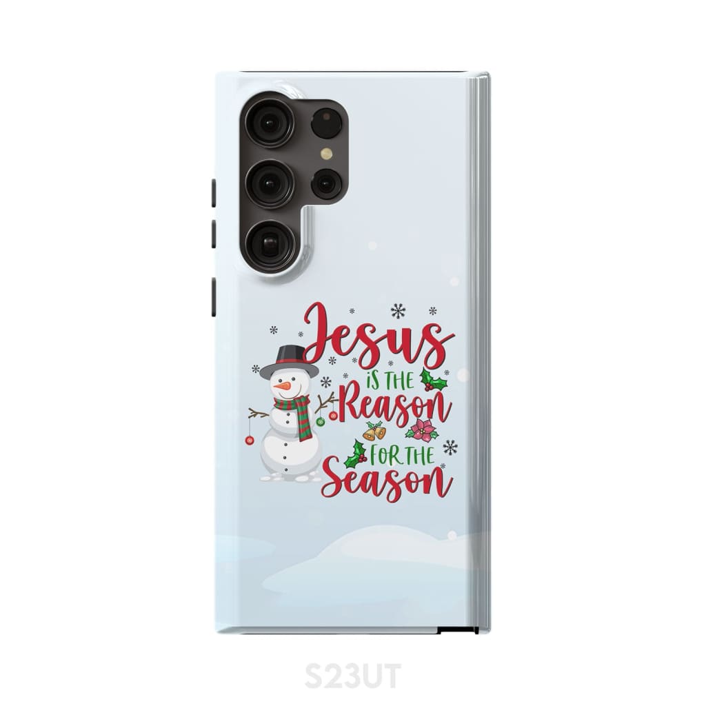 Jesus is the reason for season Snowman Christmas phone case Samsung Galaxy S23 Ultra / Tough