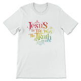 Jesus is the way the truth and the life John 14:6 Women’s t-shirt White / S