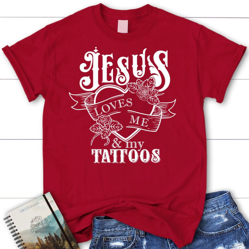 Jesus Loves Me And My Tattoos Shirt, Womens Christian T-shirt, Jesus ...