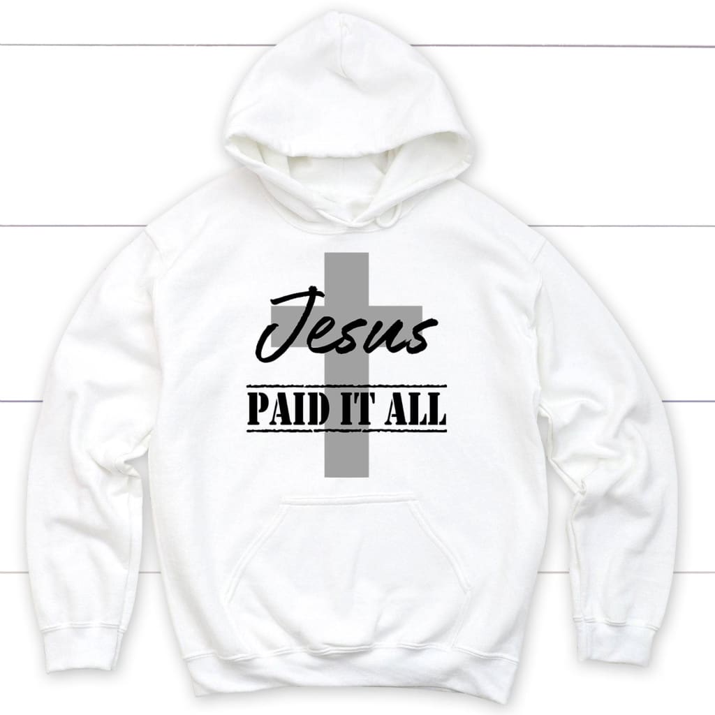 Christian Hoodie Jesus Paid It All White / S
