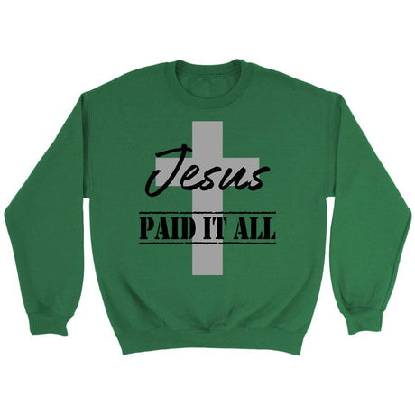 Christian Sweatshirt Jesus Paid It All Irish Green / S