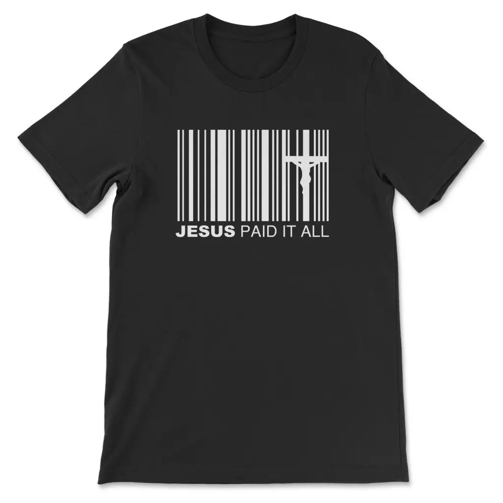 Jesus Paid It All Shirt Christian T-shirt Easter Gifts Black / S