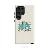 Jesus phone cases: All my hope is in case Samsung Galaxy S24 Ultra / Tough
