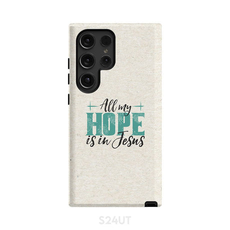 Jesus phone cases: All my hope is in case Samsung Galaxy S24 Ultra / Tough