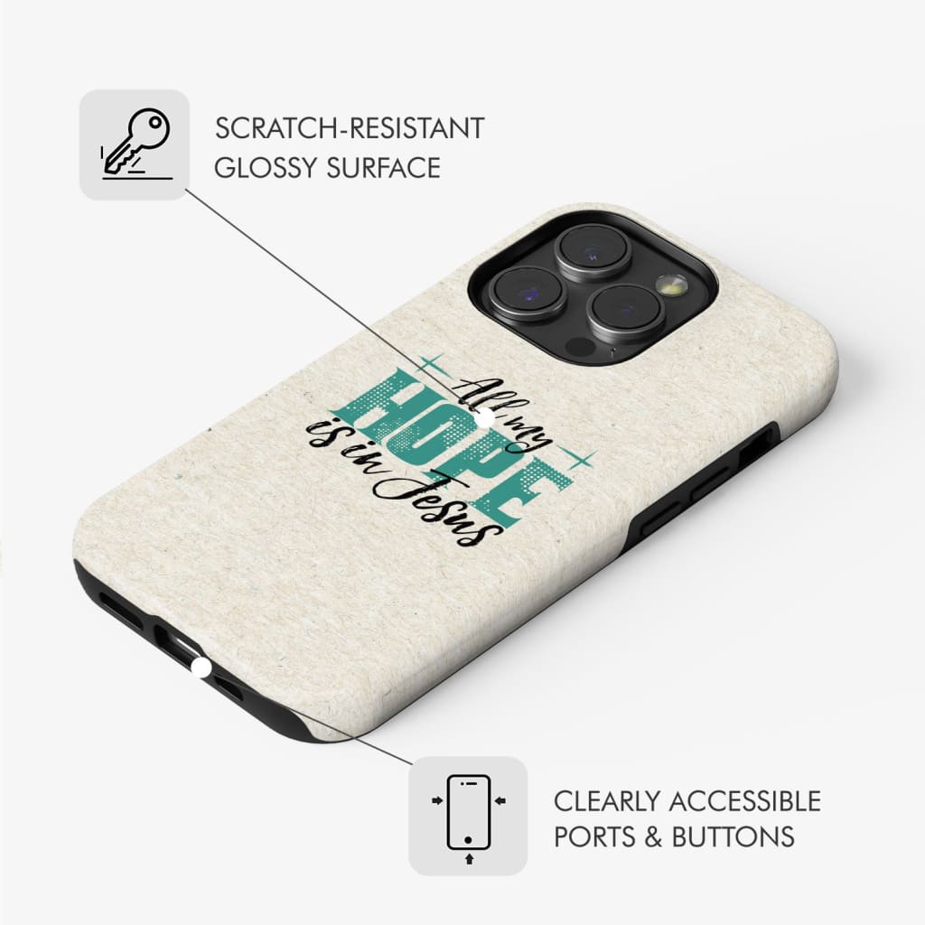 Jesus Phone Cases: All My Hope is in Jesus Phone Case Christ