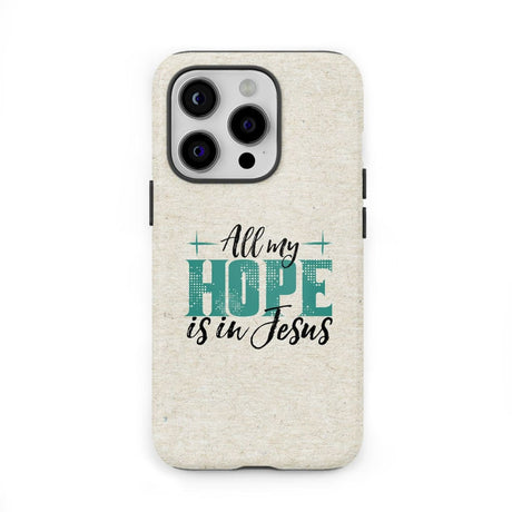 Jesus phone cases: All my hope is in case