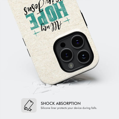Jesus phone cases: All my hope is in case