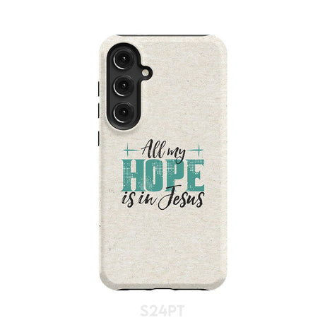 Jesus phone cases: All my hope is in case Samsung Galaxy S24 Plus / Tough