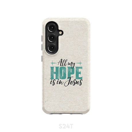 Jesus phone cases: All my hope is in case Samsung Galaxy S24 / Tough