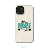 Jesus phone cases: All my hope is in case iPhone 15 Plus / Tough