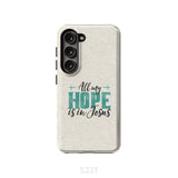 Jesus phone cases: All my hope is in case Samsung Galaxy S23 (Not for FE) / Tough