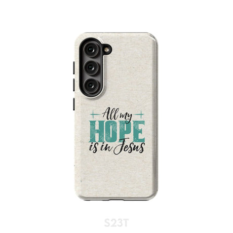 Jesus phone cases: All my hope is in case Samsung Galaxy S23 (Not for FE) / Tough