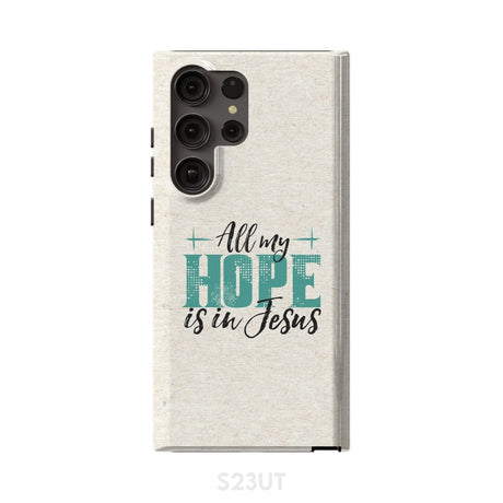 Jesus phone cases: All my hope is in case Samsung Galaxy S23 Ultra / Tough