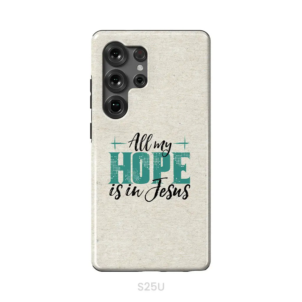 Jesus phone cases: All my hope is in Jesus phone case Samsung Galaxy S25 Ultra / Tough Case