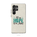 Jesus phone cases: All my hope is in Jesus phone case Samsung Galaxy S25 Ultra / Tough Case