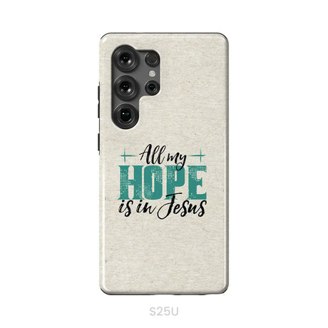 Jesus phone cases: All my hope is in Jesus phone case Samsung Galaxy S25 Ultra / Tough Case