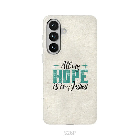 Jesus phone cases: All my hope is in Jesus phone case Samsung Galaxy S26 Plus / Tough Case
